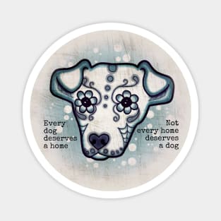 Every Dog Deserves A Home Magnet